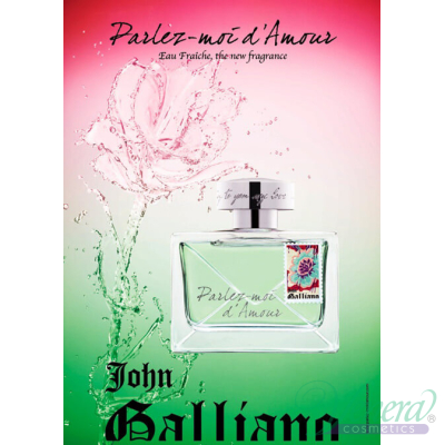 John Galliano Parlez-Moi d’Amour Eau Fraiche ED...